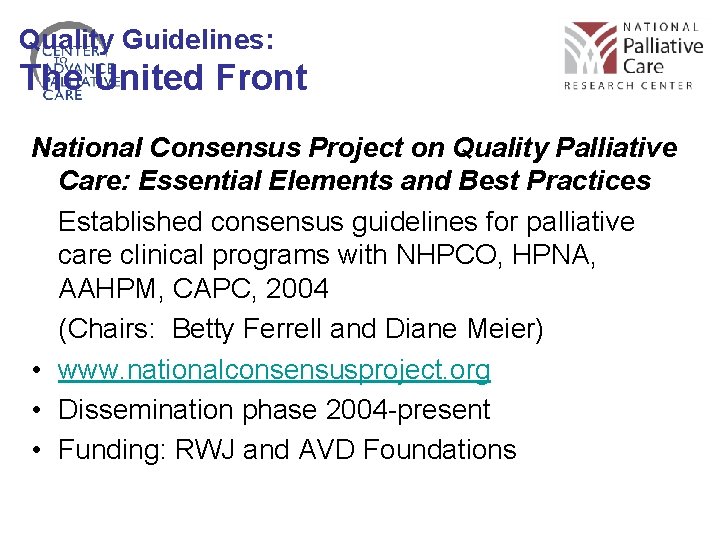 Quality Guidelines: The United Front National Consensus Project on Quality Palliative Care: Essential Elements