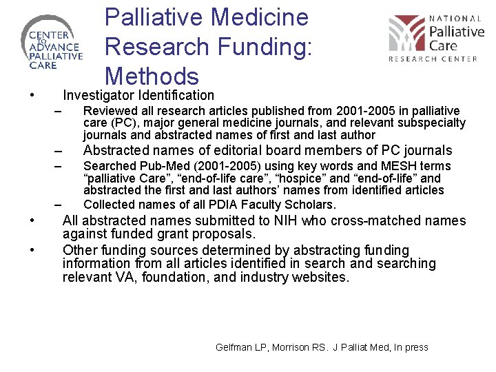 Palliative Medicine Research Funding: Methods • Investigator Identification – Reviewed all research articles published