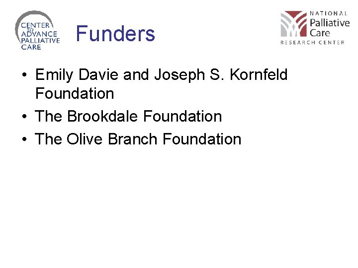 Funders • Emily Davie and Joseph S. Kornfeld Foundation • The Brookdale Foundation •