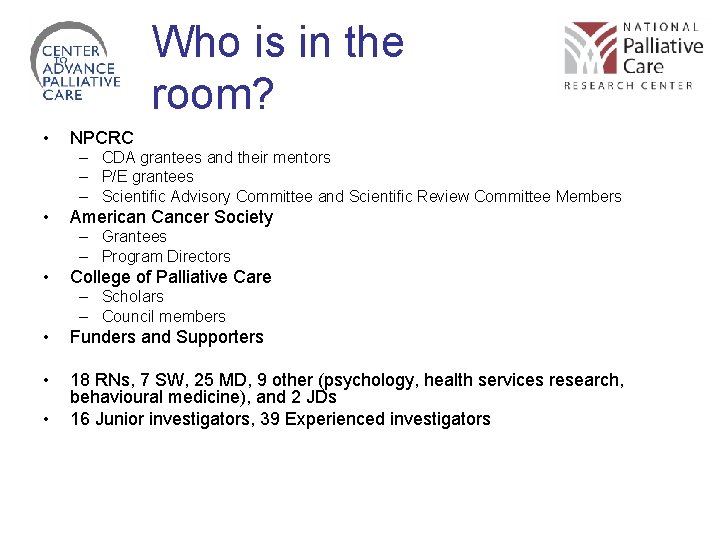 Who is in the room? • NPCRC – CDA grantees and their mentors –