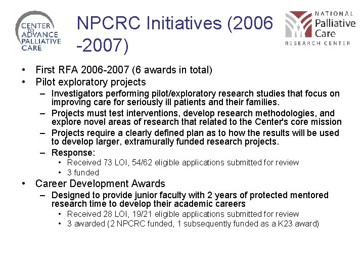 NPCRC Initiatives (2006 -2007) • First RFA 2006 -2007 (6 awards in total) •