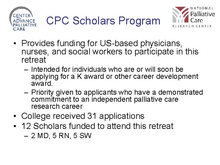 CPC Scholars Program • Provides funding for US-based physicians, nurses, and social workers to