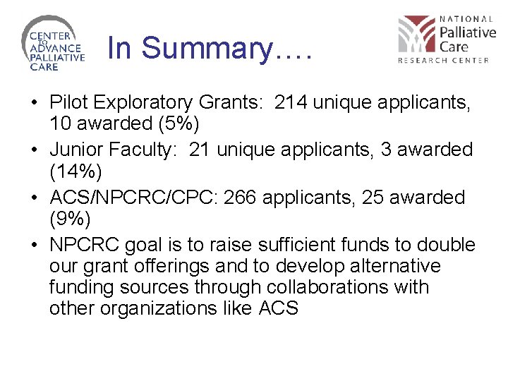 In Summary…. • Pilot Exploratory Grants: 214 unique applicants, 10 awarded (5%) • Junior