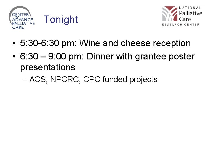 Tonight • 5: 30 -6: 30 pm: Wine and cheese reception • 6: 30