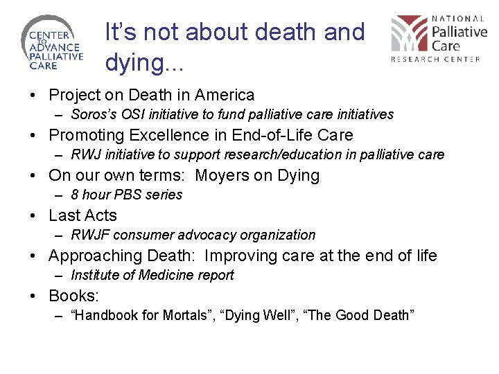 It’s not about death and dying. . . • Project on Death in America