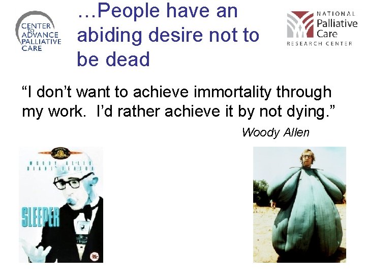 …People have an abiding desire not to be dead “I don’t want to achieve