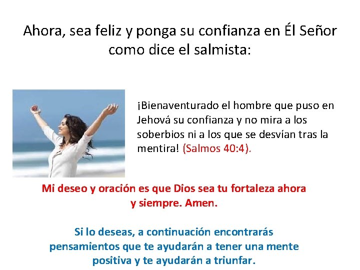Ahora, sea feliz y ponga su confianza en Él Señor como dice el salmista: Ahora, sea feliz y ponga su confianza en Él Señor como dice el salmista: