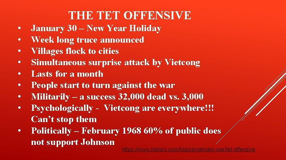 THE TET OFFENSIVE • • • January 30 – New Year Holiday Week long