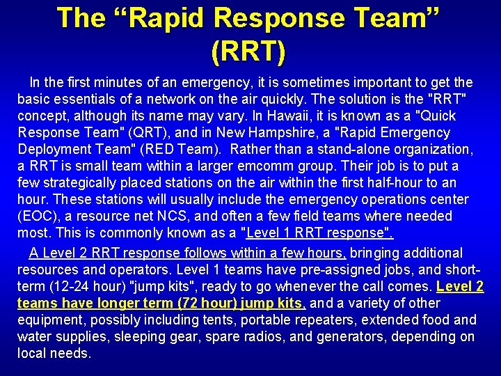 The “Rapid Response Team” (RRT) In the first minutes of an emergency, it is