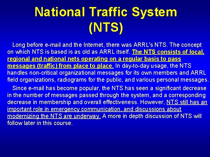 National Traffic System (NTS) Long before e-mail and the Internet, there was ARRL's NTS.