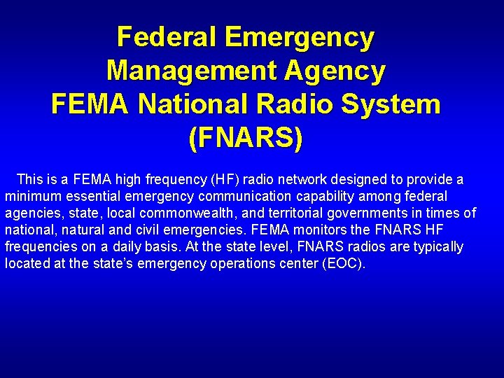 Federal Emergency Management Agency FEMA National Radio System (FNARS) This is a FEMA high