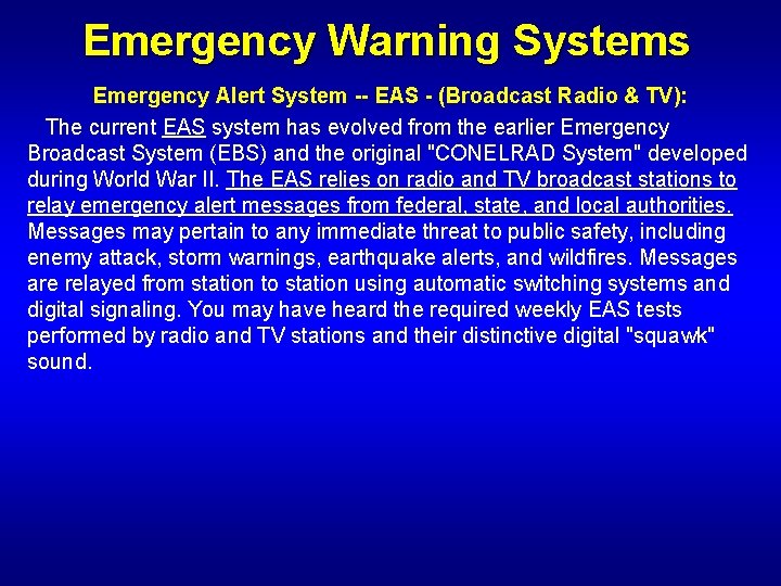 Emergency Warning Systems Emergency Alert System -- EAS - (Broadcast Radio & TV): The