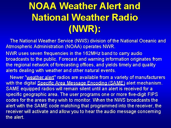 NOAA Weather Alert and National Weather Radio (NWR): The National Weather Service (NWS) division