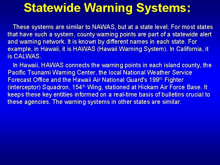 Statewide Warning Systems: These systems are similar to NAWAS, but at a state level.