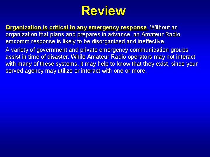 Review Organization is critical to any emergency response. Without an organization that plans and