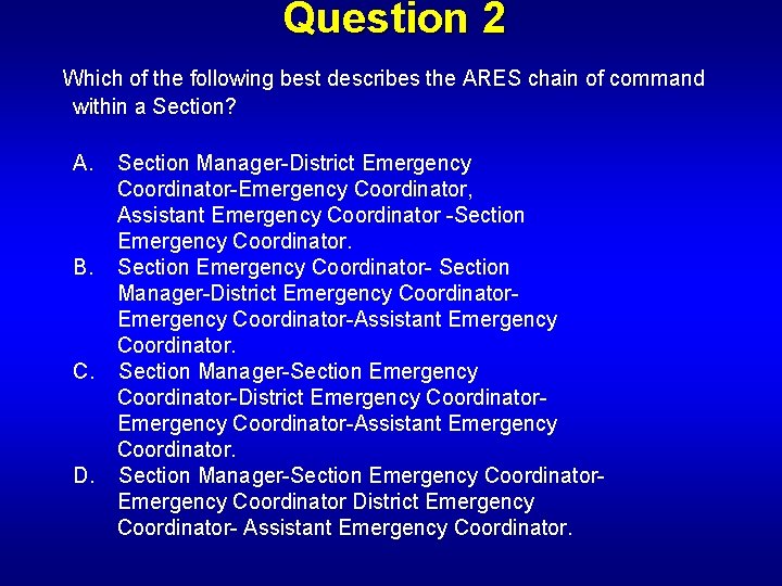 Question 2 Which of the following best describes the ARES chain of command within