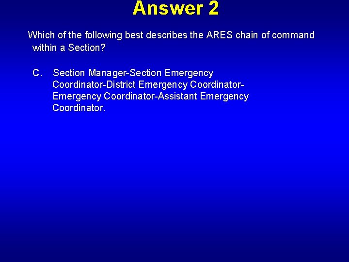 Answer 2 Which of the following best describes the ARES chain of command within