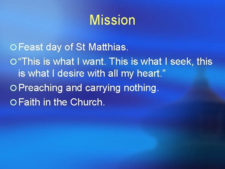 Mission ¡ Feast day of St Matthias. ¡ “This is what I want. This Mission ¡ Feast day of St Matthias. ¡ “This is what I want. This