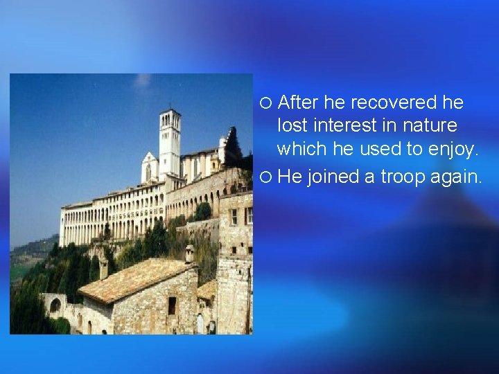 ¡ After he recovered he lost interest in nature which he used to enjoy. ¡ After he recovered he lost interest in nature which he used to enjoy.