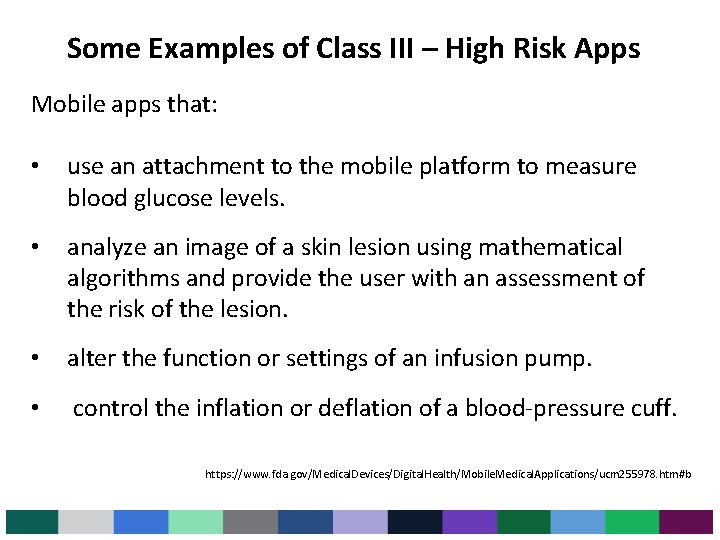 Some Examples of Class III – High Risk Apps Mobile apps that: • use Some Examples of Class III – High Risk Apps Mobile apps that: • use
