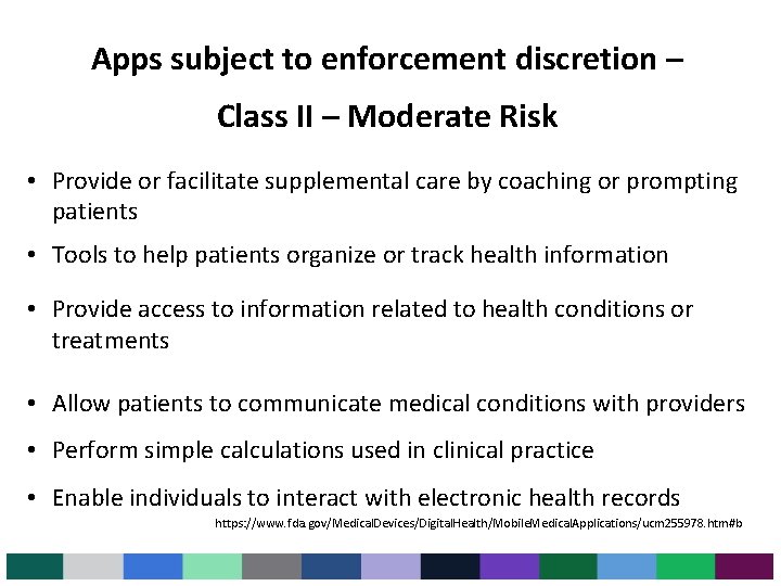 Apps subject to enforcement discretion – Class II – Moderate Risk • Provide or Apps subject to enforcement discretion – Class II – Moderate Risk • Provide or