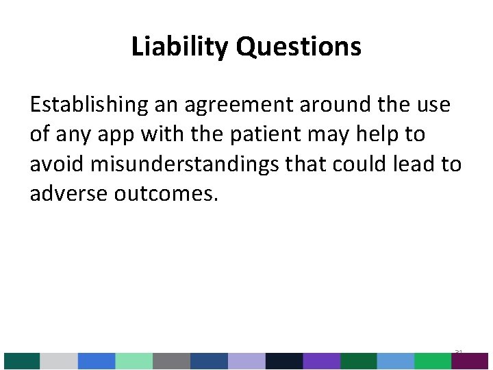 Liability Questions Establishing an agreement around the use of any app with the patient Liability Questions Establishing an agreement around the use of any app with the patient