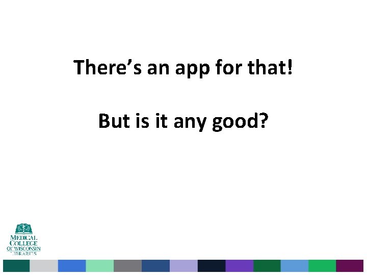 There’s an app for that! But is it any good? There’s an app for that! But is it any good?