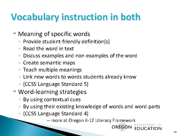 Vocabulary instruction in both Meaning of specific words ◦ ◦ ◦ ◦ Provide student-friendly