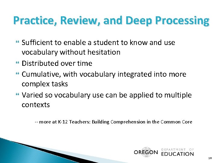 Practice, Review, and Deep Processing Sufficient to enable a student to know and use