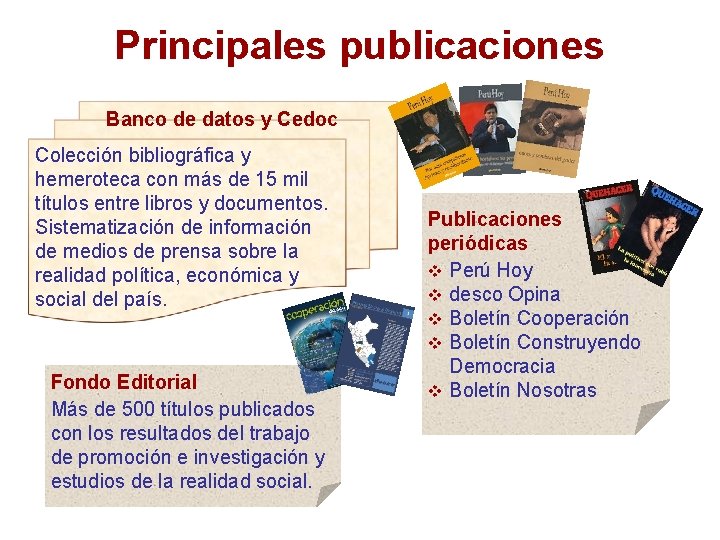 Principales publicaciones Banco de datos y Cedoc Colección bibliográfica y hemeroteca con más de