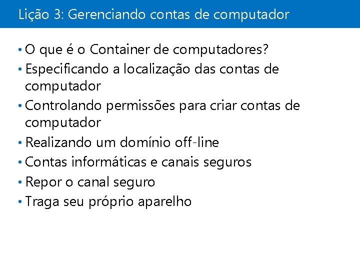 Lição 3: Gerenciando contas de computador • O que é o Container de computadores?