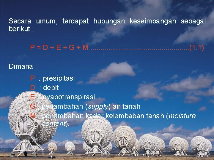 Secara umum, terdapat hubungan keseimbangan sebagai berikut : P = D + E + Secara umum, terdapat hubungan keseimbangan sebagai berikut : P = D + E +