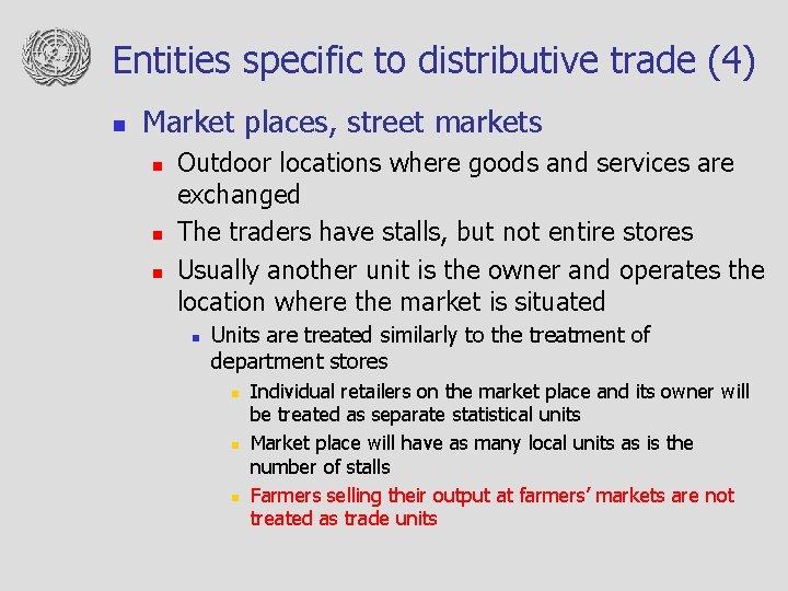Entities specific to distributive trade (4) n Market places, street markets n n n
