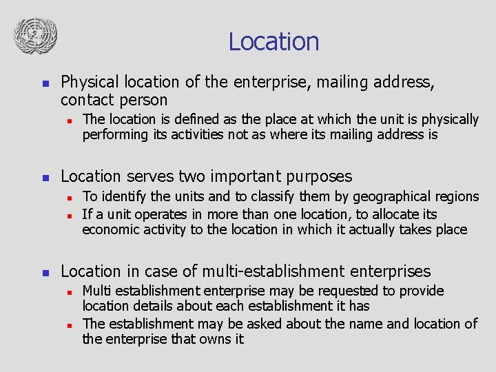 Location n Physical location of the enterprise, mailing address, contact person n n Location