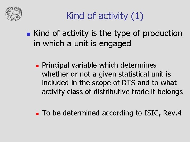 Kind of activity (1) n Kind of activity is the type of production in