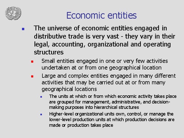 Economic entities The universe of economic entities engaged in distributive trade is very vast