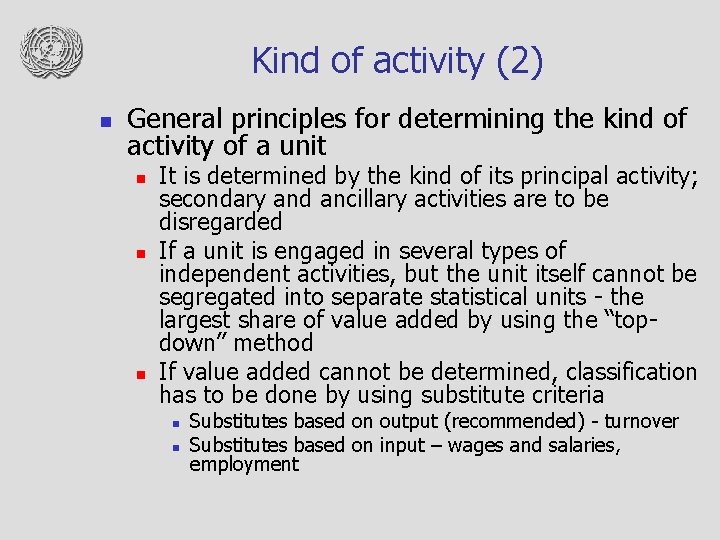 Kind of activity (2) n General principles for determining the kind of activity of