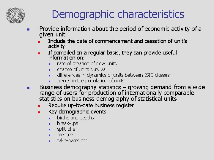 Demographic characteristics n Provide information about the period of economic activity of a given