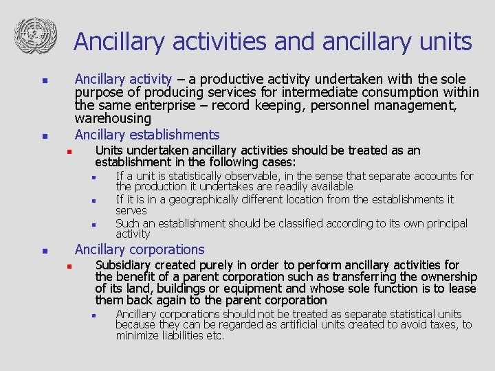 Ancillary activities and ancillary units Ancillary activity – a productive activity undertaken with the