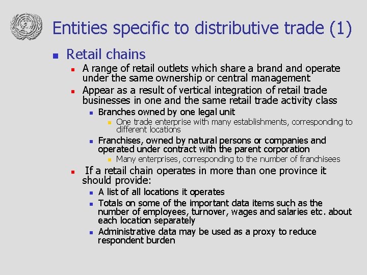 Entities specific to distributive trade (1) n Retail chains n n A range of