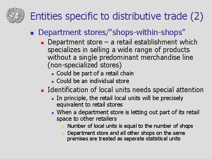 Entities specific to distributive trade (2) n Department stores/”shops-within-shops” n Department store – a