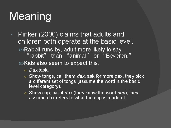 Meaning Pinker (2000) claims that adults and children both operate at the basic level.