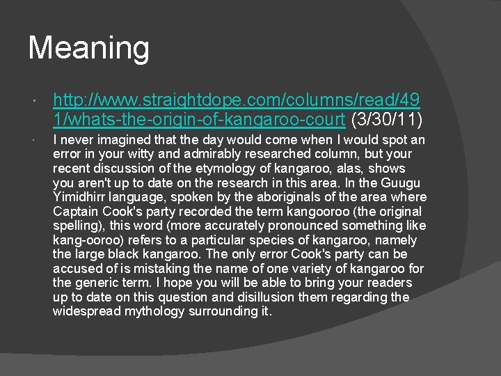 Meaning http: //www. straightdope. com/columns/read/49 1/whats-the-origin-of-kangaroo-court (3/30/11) I never imagined that the day would