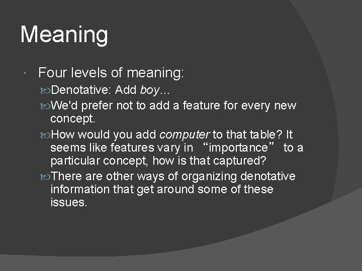 Meaning Four levels of meaning: Denotative: Add boy… We'd prefer not to add a