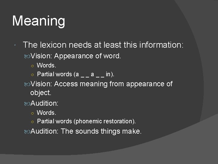 Meaning The lexicon needs at least this information: Vision: Appearance of word. ○ Words.