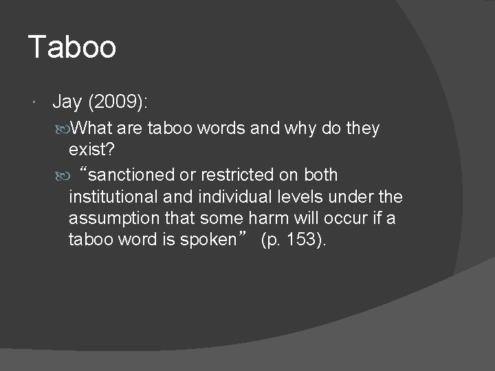 Taboo Jay (2009): What are taboo words and why do they exist? “sanctioned or