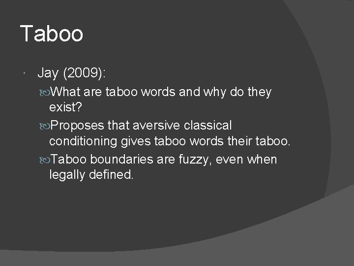 Taboo Jay (2009): What are taboo words and why do they exist? Proposes that