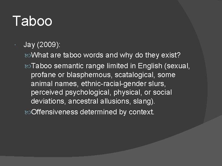 Taboo Jay (2009): What are taboo words and why do they exist? Taboo semantic