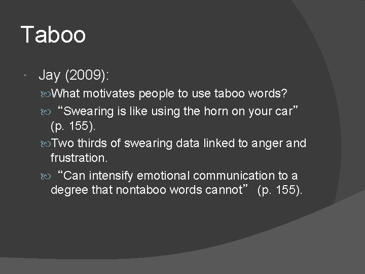 Taboo Jay (2009): What motivates people to use taboo words? “Swearing is like using