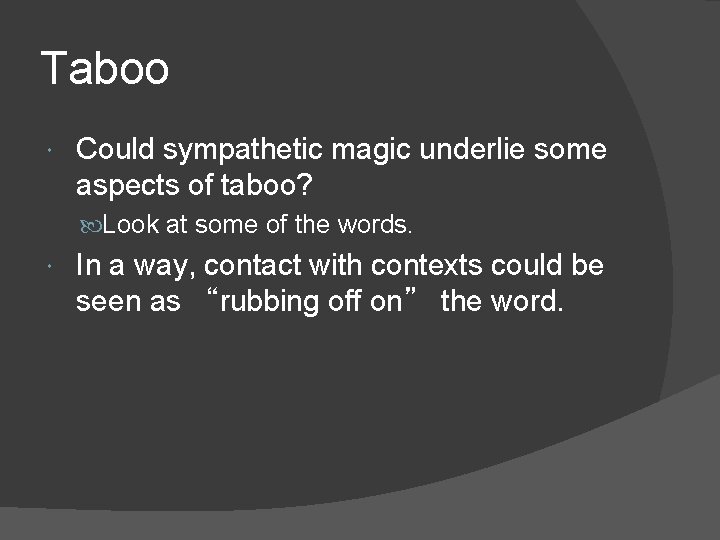 Taboo Could sympathetic magic underlie some aspects of taboo? Look at some of the